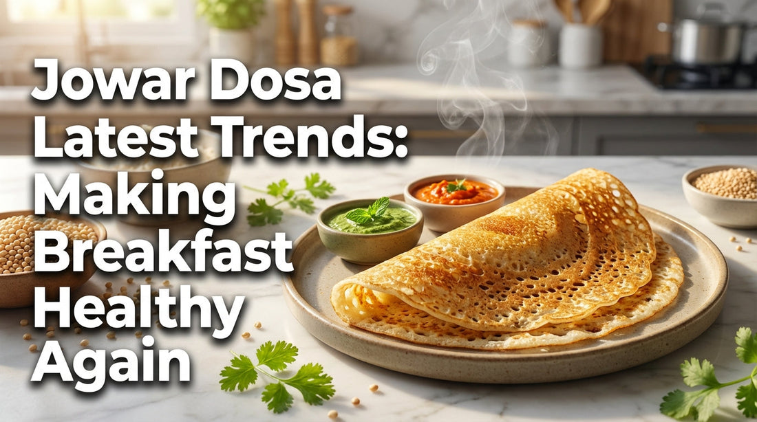 Jowar Dosa: The Breakfast Trend Taking Over India