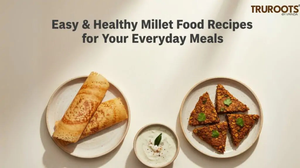 Easy & Healthy Millet Food Recipes for Your Everyday Meals