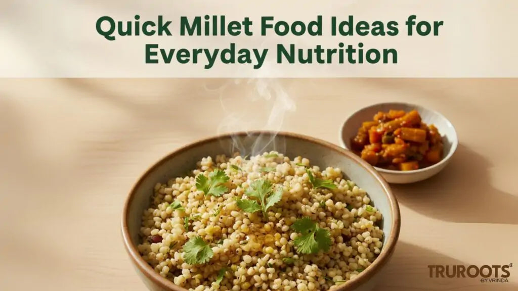 Quick Millet Food Ideas for Everyday Nutrition