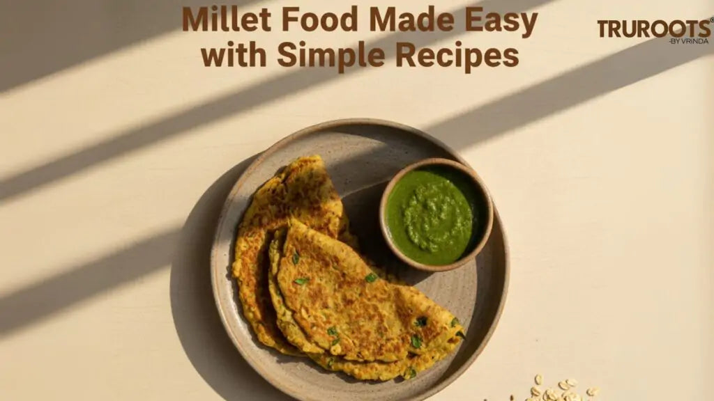 Millet Food Made Easy with Simple Recipes