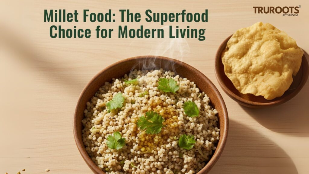 Millet Food: The Superfood Choice for Modern Living
