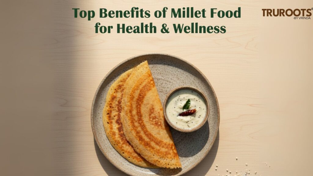 Top Benefits of Millet Food for Health & Wellness
