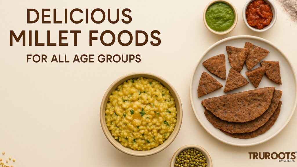 Delicious Millet Foods for All Age Groups