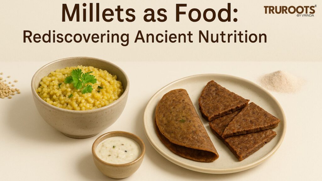 Millets as Food: Rediscovering Ancient Nutrition