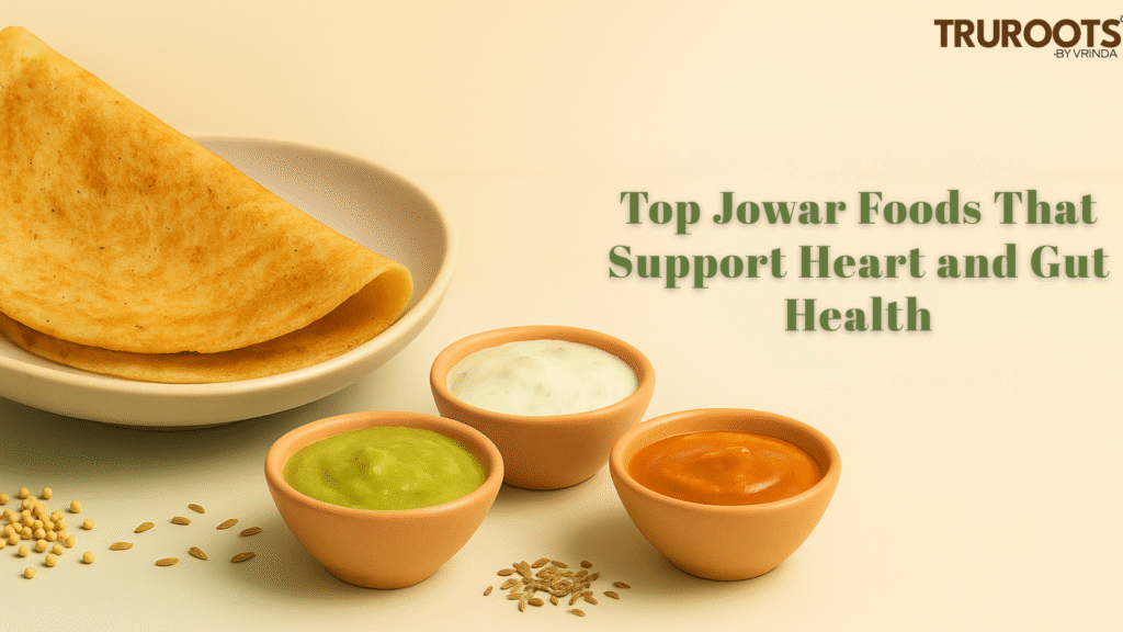 Top Jowar Foods That Support Heart and Gut Health